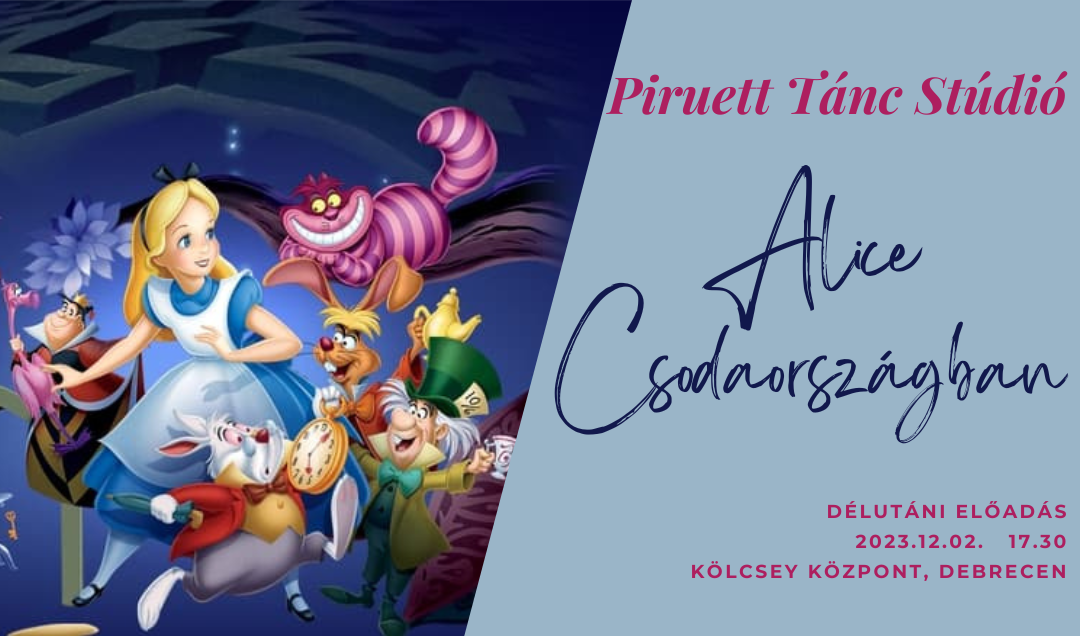 Piruett Gála Alice Csodaországban délutáni előadás Jegy hu