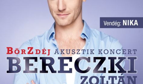 Bereczki Zoltán - BörZdéj Akusztik Koncert