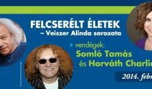 Felcserélt életek-Veiszer Alinda sorozata (vendégek:Somló Tamás és Horváth Charlie)