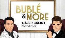 Bublé & More – Gájer Bálint