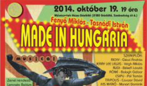Fenyő-Tasnádi: Made in Hungária - A GÖFME zenés, táncos színpadi előadása
