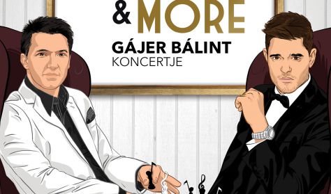 Bublé& More - Gájer Bálint önálló estje