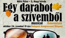 Máté Péter-S.Nagy István -  EGY DARABOT A SZÍVEMBŐL - musical
