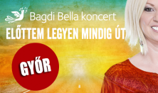 Bagdi Bella koncert Győrben / Előttem mindig legyen út