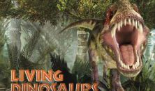 Living Dinosaurs - Vissza az Őskorba - belépés hétfő 15-18 óráig