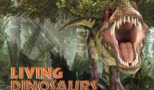 Living Dinosaurs - Vissza az Őskorba - belépés hétvége 11-12 óráig