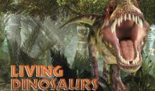 Living Dinosaurs - Vissza az Őskorba - belépés hétvége 13-14 óráig
