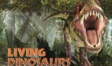 Living Dinosaurs - Vissza az Őskorba - belépés hétvége 15-16 óráig