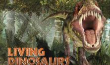 Living Dinosaurs - Vissza az Őskorba - belépés hétvége 17-18 óráig