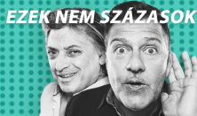 Ezek nem százasok - Badár Sándor és Hadházi László közös előadása