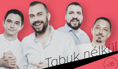 Tabuk nélkül (18) - Benk Dénes, Csenki Attila, Felméri Péter, vendég: Tóth Edu Tabuk nélkül (18) - Benk Dénes, Csenki Attila, Felméri Péter, vendég: Tóth Edu