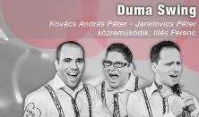 Szomszédnéni Produkciós Iroda, Duma Swing: Kovács Adnrás Péter, Janklovics Péter, Illés Ferenc