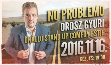 NO PROBLEMO Orosz Gyuri önálló stand up comedy estje NO PROBLEMO Orosz Gyuri önálló stand up comedy estje