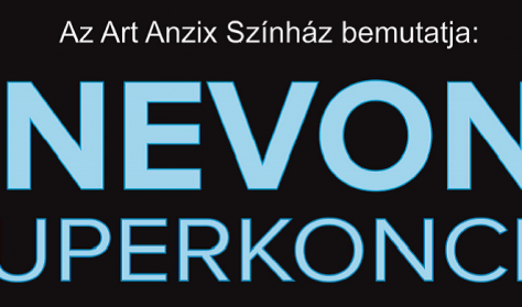 Az ART ANZIX SZÍNHÁZ bemutatja: Zenevonat Szuperkoncert Az ART ANZIX SZÍNHÁZ bemutatja: Zenevonat Szuperkoncert