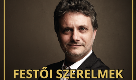 Festői szerelmek | Kortárs irodalmi est Nyáry Krisztiánnal Festői szerelmek | Kortárs irodalmi est Nyáry Krisztiánnal