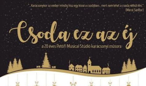 Csoda ez az éj - A Petőfi Musical Stúdió karácsonyi műsora