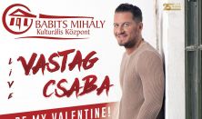 Vastag Csaba LIVE  - Be my Valentine