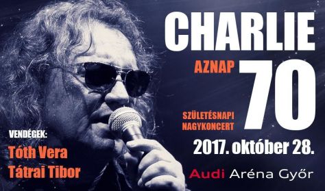 CHARLIE • AZNAP • 70 • Születésnapi Nagykoncert
