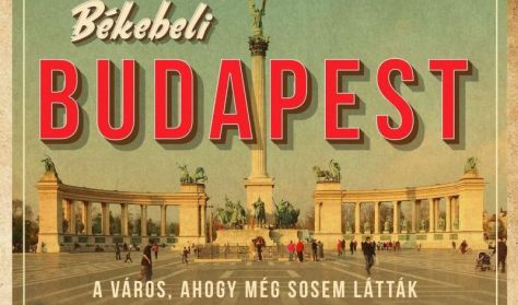 Békebeli Budapest - Filmvetítés és előadás az 1867-es kiegyezés 150. évfordulója kapcsán
