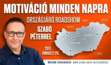 MOTIVÁCIÓ MINDEN NAPRA / Országjáró Roadshow Szabó Péterrel