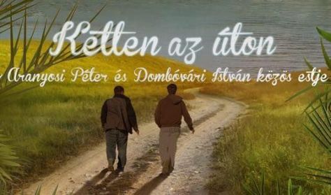 SZILVESZTER - Ketten az úton 2: Aranyosi Péter és Dombóvári István közös műsora