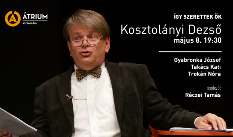 Így szerettek ők – Kosztolányi Dezső / felolvasószínház Nyáry Krisztián könyve nyomán Így szerettek ők – Kosztolányi Dezső / felolvasószínház Nyáry Krisztián könyve nyomán
