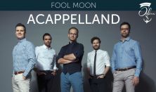 Acappelland – Fool Moon - Popslágerek acapella sok humorral fűszerezve