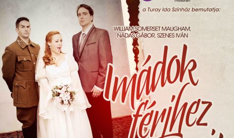 IMÁDOK FÉRJHEZ MENNI! zenés vígjáték IMÁDOK FÉRJHEZ MENNI! zenés vígjáték