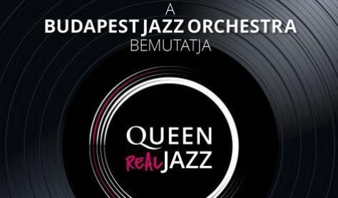 Queen Real Jazz közreműködik: Budapest Jazz Orchestra