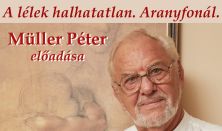 Müller Péter előadása - A lélek halhatatlan