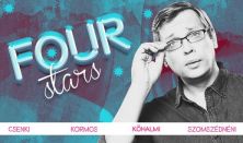FOUR STARS - Csenki, Kormos, Kőhalmi, Szomszédnéni P.I, vendég: Valtner Miklós