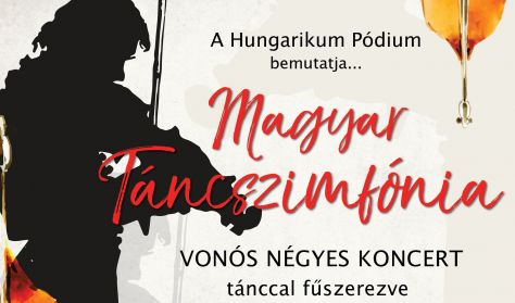 Magyar Táncszimfónia  - vonósnégyes koncert magyar mesterek műveiből