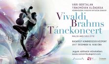Vivaldi Brahms Tánckoncert Sztárvendég: Malek Andrea és a Magyar Virtuózok