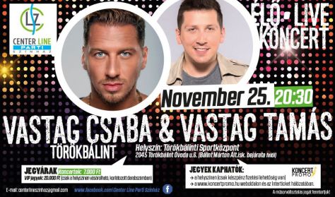 "Vastag Csaba és Vastag Tamás ÉLŐ nagykoncert" "Vastag Csaba és Vastag Tamás ÉLŐ nagykoncert"