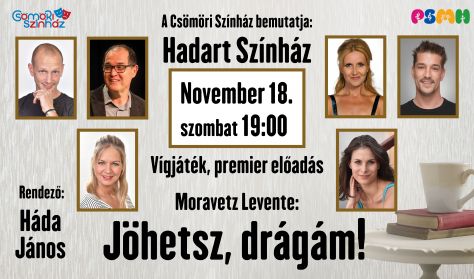 Hadart Színház: Moravetz Levente: Jöhetsz, drágám!