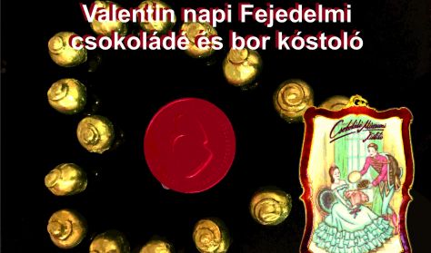 Valentin napi Fejedelmi Csokoládé és Bor kóstoló Valentin napi Fejedelmi Csokoládé és Bor kóstoló