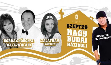Nagy Budai Házibuli - Korda György & Balázs Klári, Zalatnay Sarolta, Házigazda: Dj Dominique Nagy Budai Házibuli - Korda György & Balázs Klári, Zalatnay Sarolta, Házigazda: Dj Dominique
