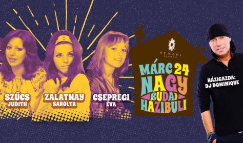 Nagy Budai Házibuli - Szűcs Judith, Csepregi Éva, Zalatnay Sarolta, Dj Dominique Nagy Budai Házibuli - Szűcs Judith, Csepregi Éva, Zalatnay Sarolta, Dj Dominique