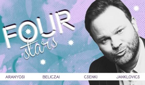 FOUR STARS - Aranyosi, Beliczai, Csenki, Janklovics, vendég: Fülöp Viktor FOUR STARS - Aranyosi, Beliczai, Csenki, Janklovics, vendég: Fülöp Viktor