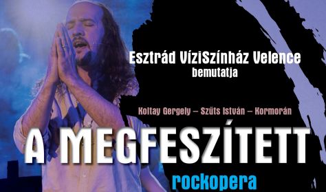 A Megfeszített-rockopera A Megfeszített-rockopera