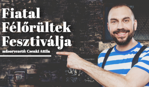 Fiatal Félőrültek Fesztiválja, műsorvezető: Csenki Attila Fiatal Félőrültek Fesztiválja, műsorvezető: Csenki Attila