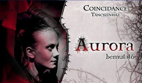 Coincidance Táncszínház: Aurora - egy új Csipkerózsika történet