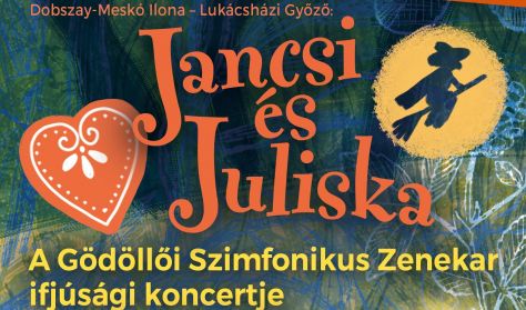 Dobszay - Meskó Ilona -Lukácsházi Győző: Jancsi és Juliska- ifjúsági koncert