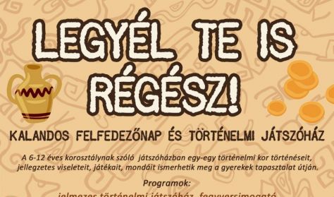Legyél Te is régész Legyél Te is régész