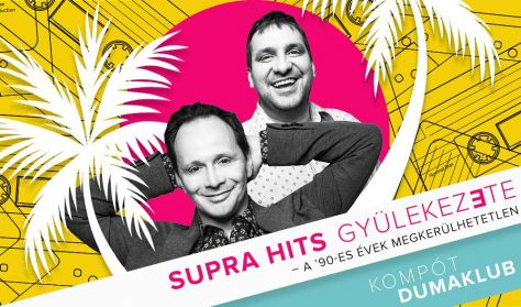 Supra Hits Gyülekezete - A '90-es évek megkerülhetetlen // Janklovics Péter és Tóth Edu közös estje Supra Hits Gyülekezete - A '90-es évek megkerülhetetlen // Janklovics Péter és Tóth Edu közös estje