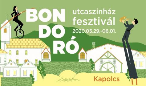 Bondoró Utcaszínház Fesztivál Bondoró Utcaszínház Fesztivál