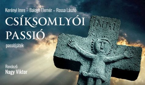 Csíksomlyói Passió Csíksomlyói Passió