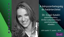 ElőadáSOKK - A kényszerbetegség és határterületei -  Dr. Csigó Katalin pszichoanalitikus előadása