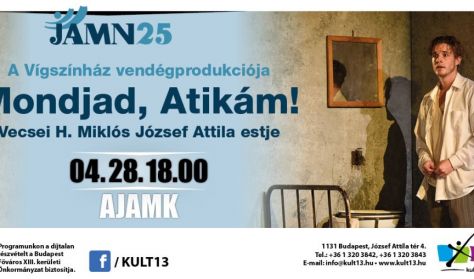 JAMN25 – A Vígszínház vendégprodukciója Mondjad, Atikám! – Vecsei H. Miklós József Attila-estje