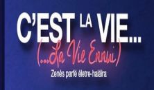 C’est la vie (… La Vie Ennui)